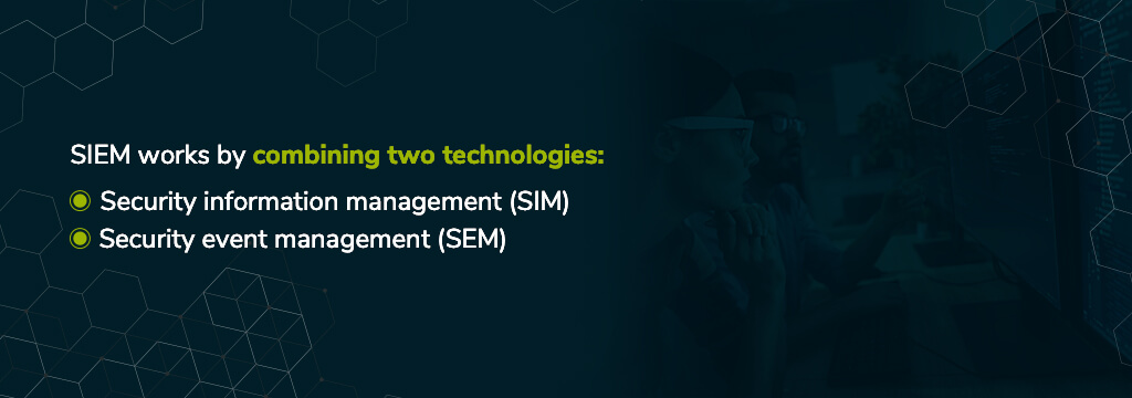 siem works by combining sim and sem